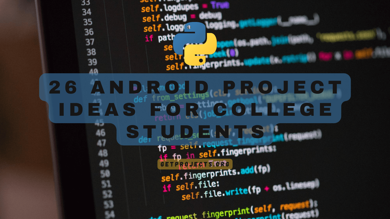 26-android-project-ideas-for-college-students-get-projects